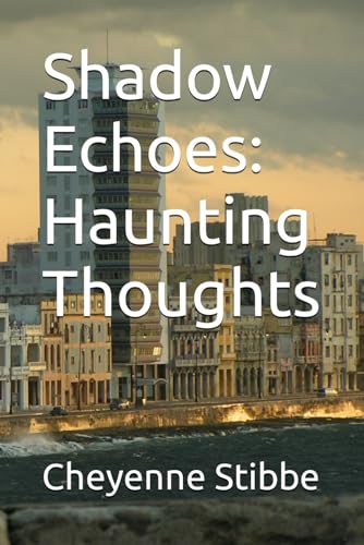 Shadow Echoes: Haunting Thoughts von Independently published